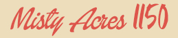 Misty Acres 1150